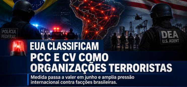 EUA classificam PCC e CV como organizações terroristas e decisão gera alerta sobre soberania brasileira
