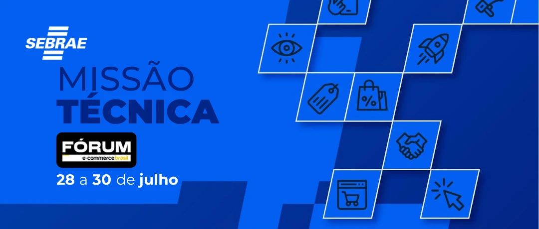 Missão técnica do Sebrae levará empresários ao Fórum E-Commerce Brasil 2026