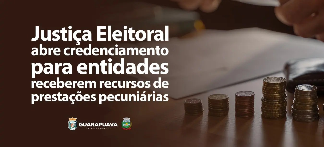 Justiça Eleitoral abre credenciamento para entidades receberem recursos de prestações pecuniárias