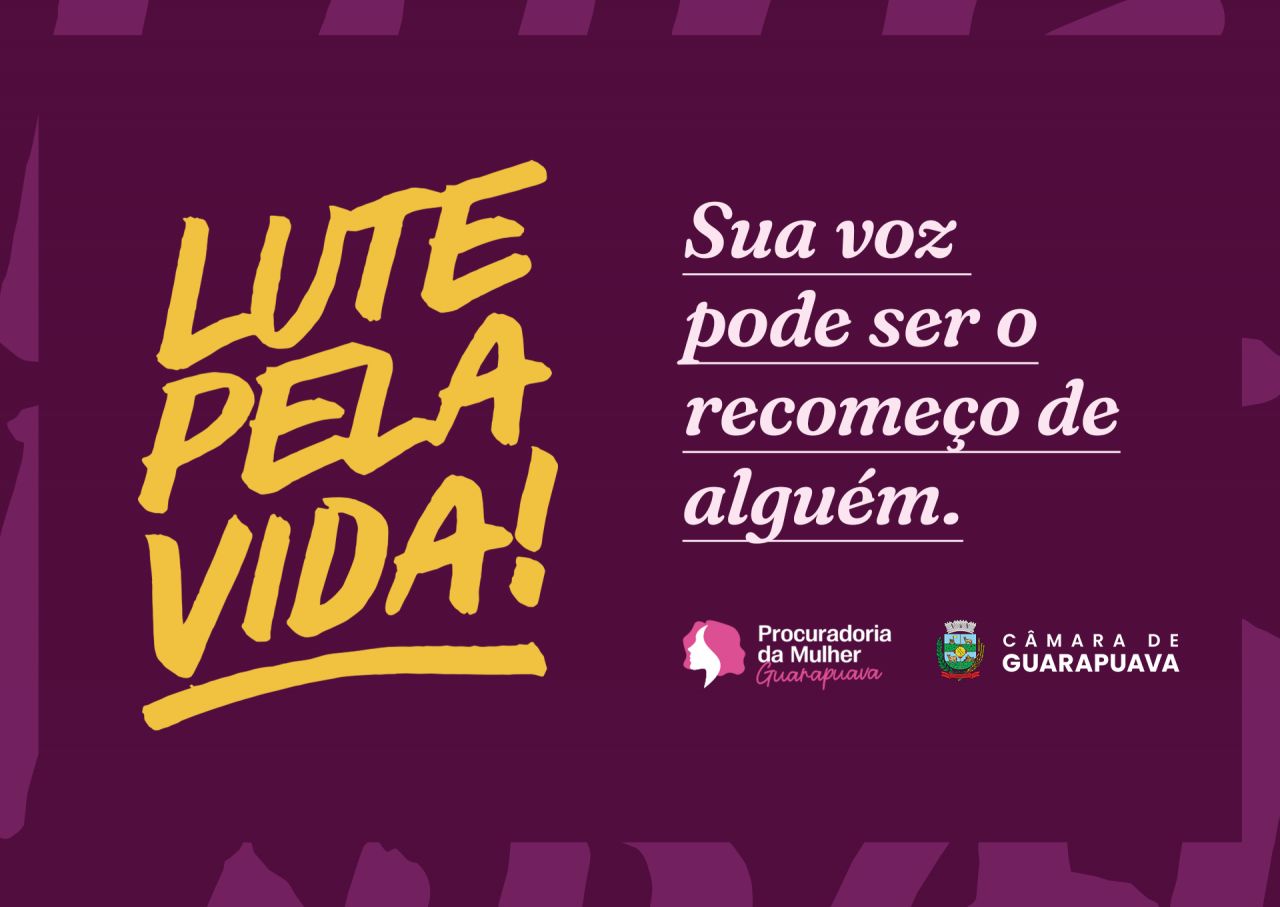 Procuradoria da Mulher lança campanha “Lute pela vida!”, que visa o combate ao feminicídio e reforça rede de proteção às mulheres